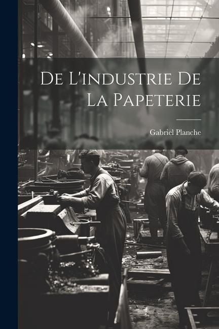 Produktbild: De L'industrie de la Papeterie