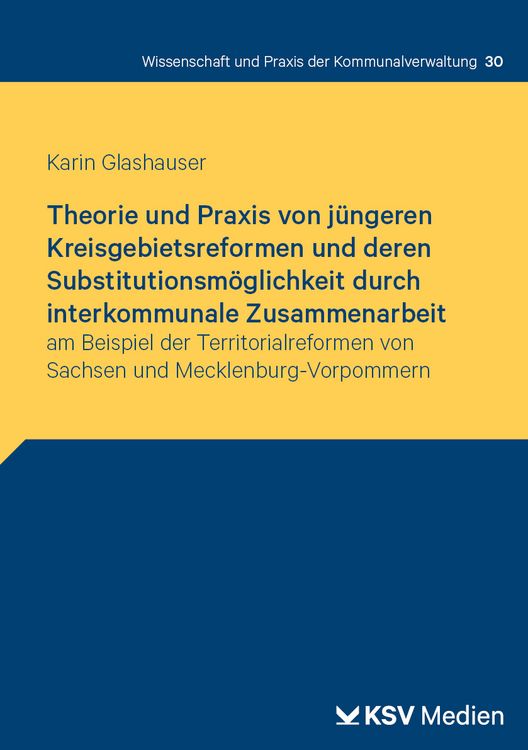 Produktbild: Theorie und Praxis von j&uuml;ngeren Kreisgebietsreformen und deren Substitutionsm&ouml;glichkeit durch interkommunale Zusammenarbeit