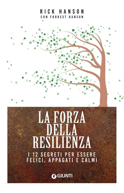 Produktbild: La forza della resilienza. I 12 segreti per essere felici, appagati e calmi
