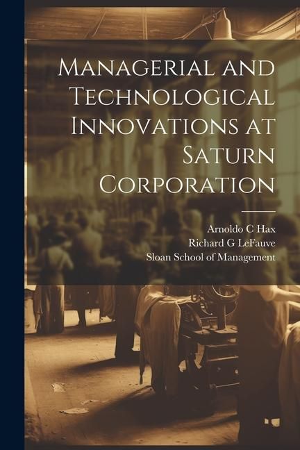 Produktbild: Managerial and Technological Innovations at Saturn Corporation