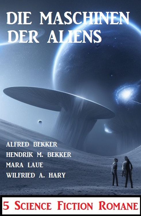 Produktbild: Die Maschinen der Aliens: 5 Science Fiction Romane