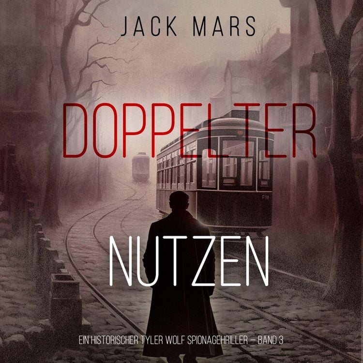 Produktbild: Doppelter Nutzen (Ein historischer Tyler Wolf Spionagehriller &mdash; Band 3)