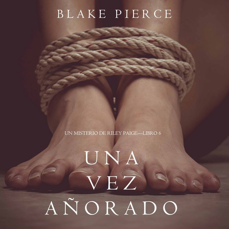 Produktbild: Una Vez A&ntilde;orado (Un Misterio de Riley Paige&mdash;Libro 6)