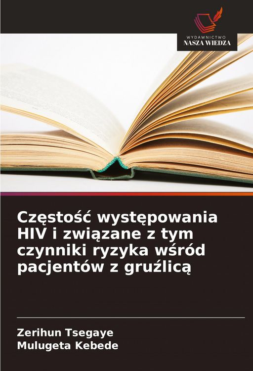 Produktbild: Cz&iquest;sto&iquest;&iquest; wyst&iquest;powania HIV i zwi&iquest;zane z tym czynniki ryzyka w&iquest;r&oacute;d pacjent&oacute;w z gru&iquest;lic&iquest;