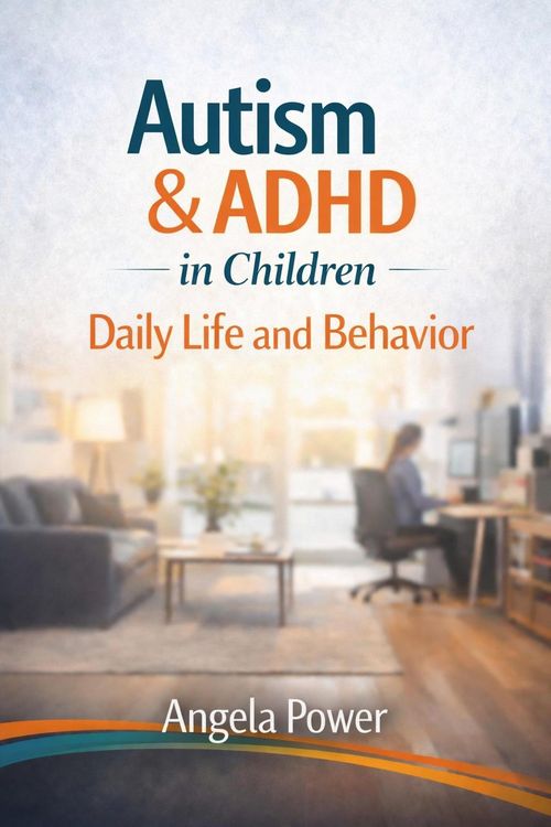 Produktbild: Autism & ADHD in Children: Daily Life and Behavior (The Autism & ADHD Parenting Series', #2)