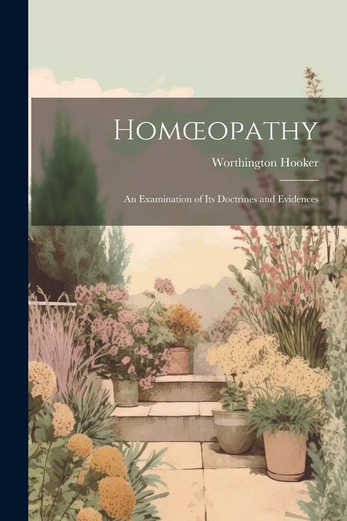 Produktbild: Homoeopathy: An Examination of Its Doctrines and Evidences