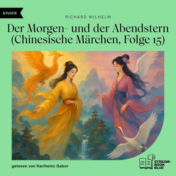 Produktbild: Der Morgen- und der Abendstern (Chinesische M&auml;rchen, Folge 15)