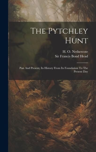 Produktbild: The Pytchley Hunt: Past And Present, Its History From Its Foundation To The Present Day