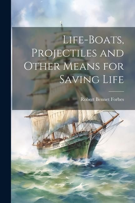 Produktbild: Life-Boats, Projectiles and Other Means for Saving Life