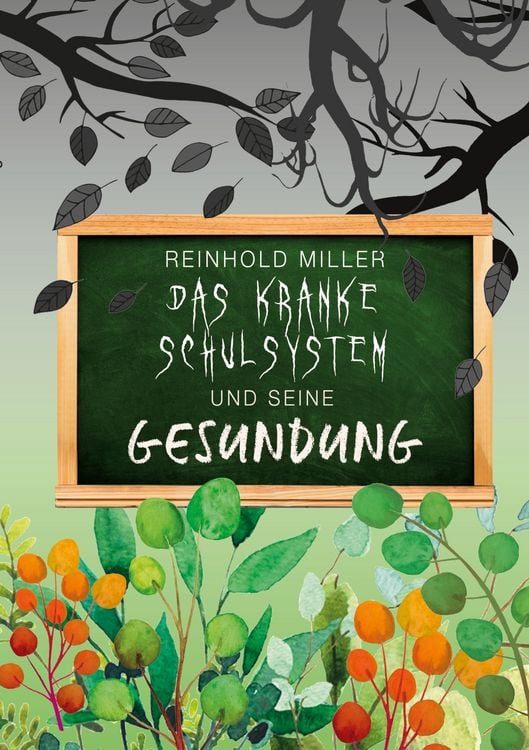 Produktbild: Das kranke Schulsystem und seine Gesundung