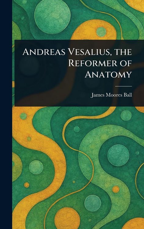 Produktbild: Andreas Vesalius, the Reformer of Anatomy