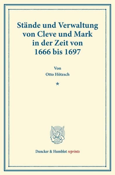 Produktbild: St&auml;nde und Verwaltung von Cleve und Mark in der Zeit von 1666 bis 1697.