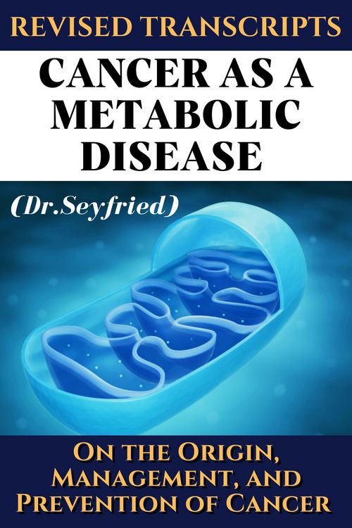 Produktbild: Revised Transcripts: Cancer as a metabolic disease (Dr. Seyfried)
