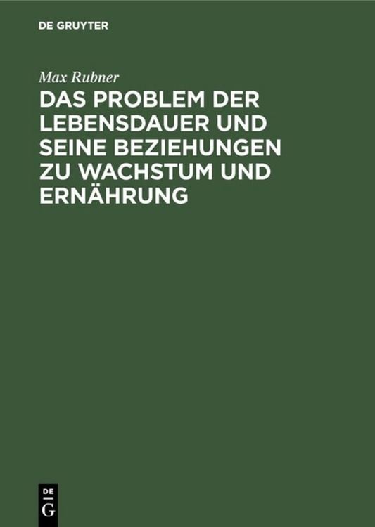 Produktbild: Das Problem der Lebensdauer und seine Beziehungen zu Wachstum und Ern&auml;hrung
