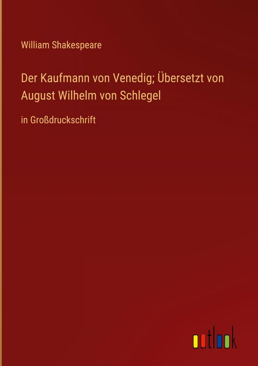 Produktbild: Der Kaufmann von Venedig; &Uuml;bersetzt von August Wilhelm von Schlegel