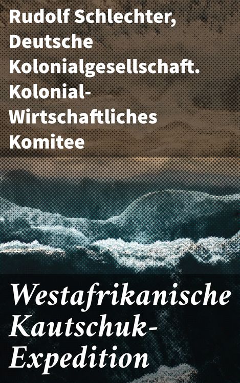 Produktbild: Westafrikanische Kautschuk-Expedition