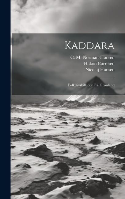Produktbild: Kaddara; Folkelivsbilleder Fra Gr&oslash;nland