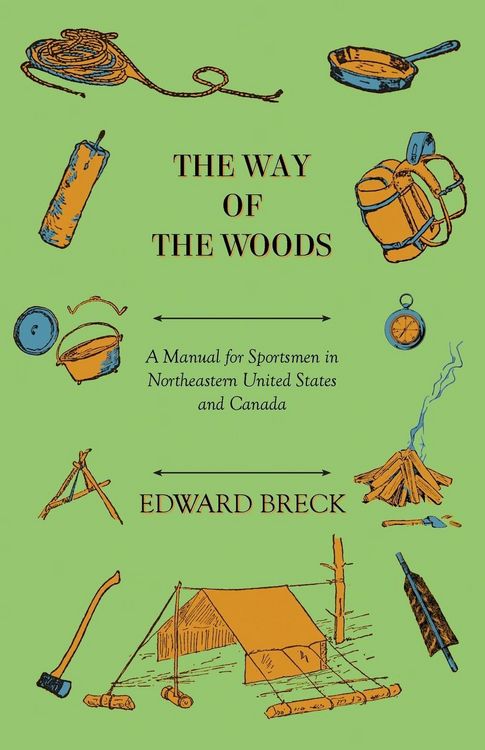 Produktbild: The Way Of The Woods - A Manual For Sportsmen In Northeastern United States And Canada