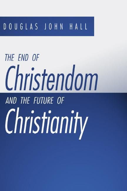Produktbild: The End of Christendom and the Future of Christianity