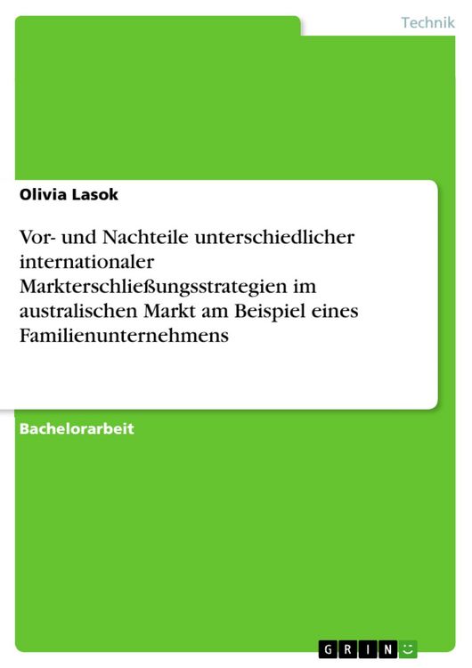 Produktbild: Vor- und Nachteile unterschiedlicher internationaler Markterschlie&szlig;ungsstrategien im australischen Markt am Beispiel eines Familienunternehmens