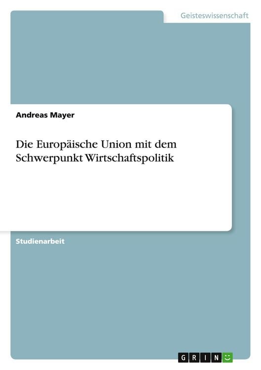 Produktbild: Die Europ&auml;ische Union mit dem Schwerpunkt Wirtschaftspolitik