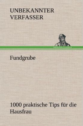 Produktbild: Fundgrube - 1000 praktische Tips f&uuml;r die Hausfrau