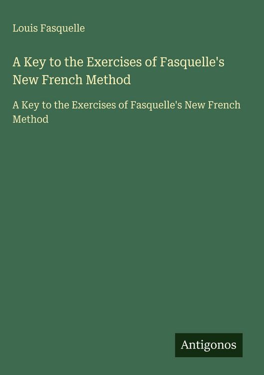 Produktbild: A Key to the Exercises of Fasquelle's New French Method
