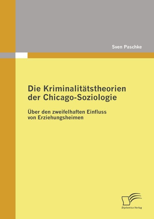 Produktbild: Die Kriminalit&auml;tstheorien der Chicago-Soziologie