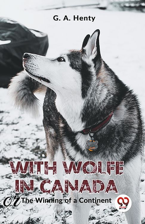 Produktbild: With Wolfe In Canada The Winning Of A Continent
