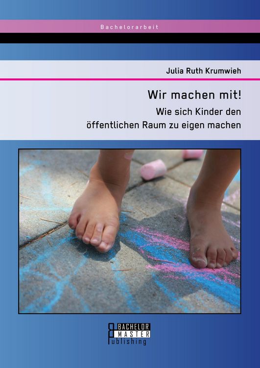 Produktbild: Wir machen mit! Wie sich Kinder den &ouml;ffentlichen Raum zu eigen machen