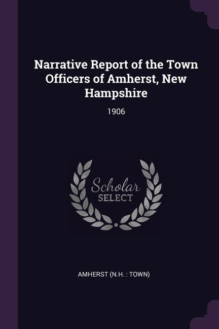 Produktbild: Narrative Report of the Town Officers of Amherst, New Hampshire