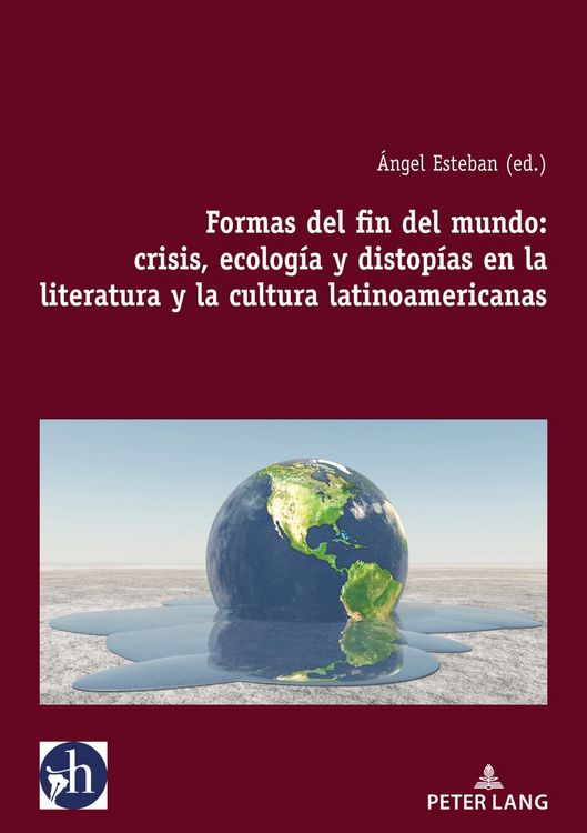 Produktbild: Formas del fin del mundo: crisis, ecolog&iacute;a y distop&iacute;as en la literatura y la cultura latinoamericanas