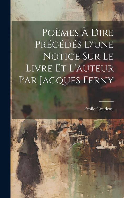 Produktbild: Po&egrave;mes &agrave; Dire Pr&eacute;c&eacute;d&eacute;s d'une Notice Sur le Livre et l'auteur Par Jacques Ferny
