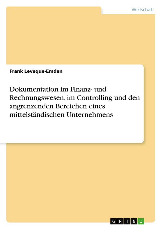 Produktbild: Dokumentation im Finanz- und Rechnungswesen, im Controlling und den angrenzenden Bereichen eines mittelst&auml;ndischen Unternehmens