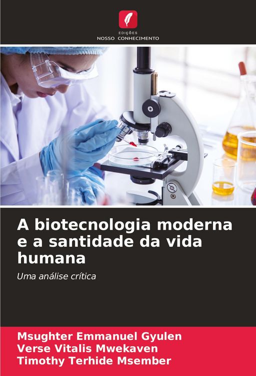 Produktbild: A biotecnologia moderna e a santidade da vida humana