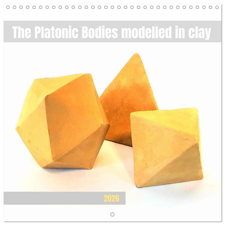 Produktbild: The Platonic Bodies modelled in clay (Wall Calendar 2026 12 &times; 12 Inch) CALVENDO 12 Month Wall Calendar