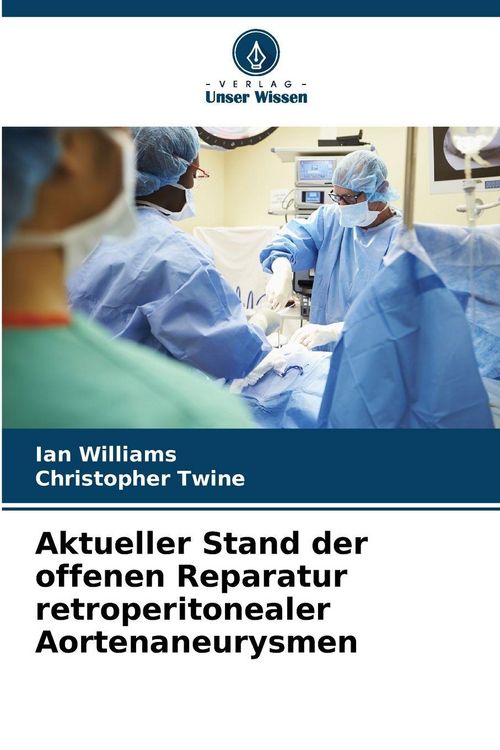 Produktbild: Aktueller Stand der offenen Reparatur retroperitonealer Aortenaneurysmen