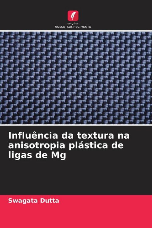 Produktbild: Influ&ecirc;ncia da textura na anisotropia pl&aacute;stica de ligas de Mg