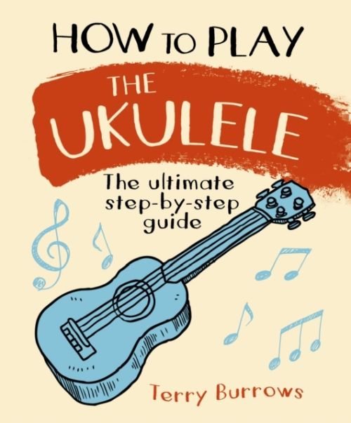 Produktbild: Burrows, T: How to Play the Ukulele