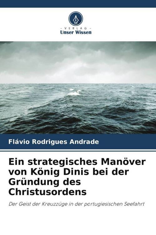 Produktbild: Ein strategisches Man&ouml;ver von K&ouml;nig Dinis bei der Gr&uuml;ndung des Christusordens