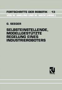 Produktbild: Selbsteinstellende, Modellgest&uuml;tzte Regelung Eines Industrieroboters