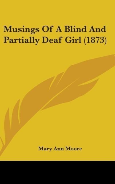 Produktbild: Moore, M: Musings Of A Blind And Partially Deaf Girl (1873)