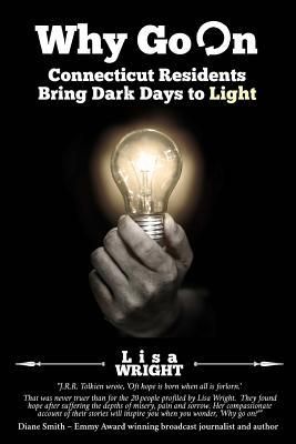Produktbild: Why Go On: Connecticut Residents Bring Dark Days to Light