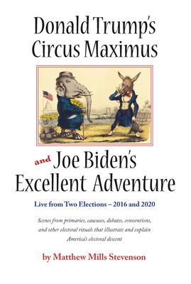 Produktbild: Donald Trump's Circus Maximus and Joe Biden's Excellent Adventure
