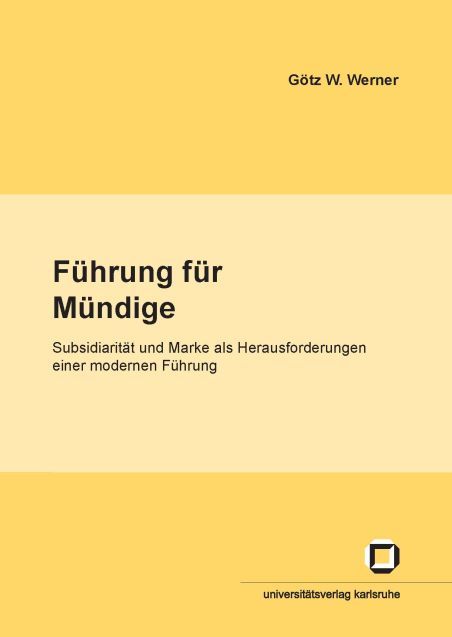 Produktbild: F&uuml;hrung f&uuml;r M&uuml;ndige : Subsidiarit&auml;t und Marke als Herausforderungen f&uuml;r eine moderne F&uuml;hrung