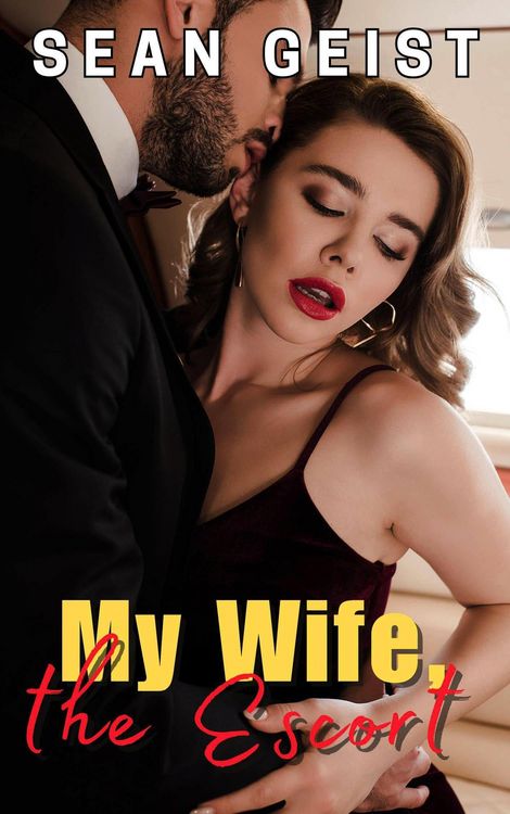 Produktbild: My Wife the Escort (The Bosses' Plaything, #1)