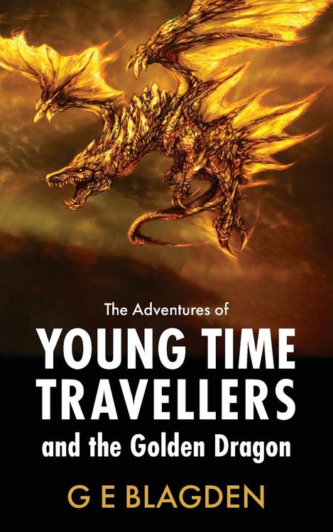 Produktbild: The Adventures Of Young Time Travellers And The Golden Dragon