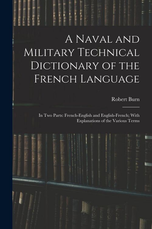 Produktbild: A Naval and Military Technical Dictionary of the French Language