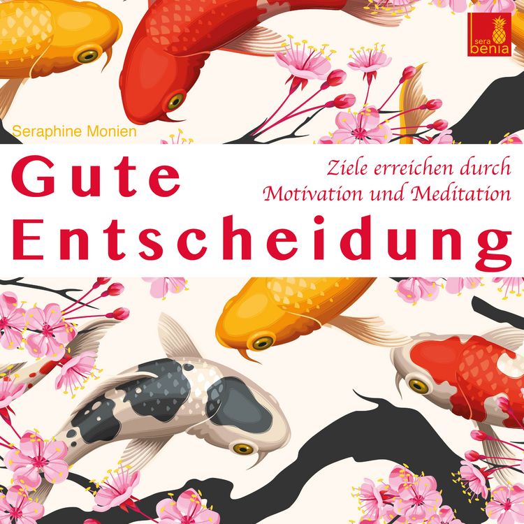 Produktbild: Gute Entscheidung {Ziele erreichen durch Motivation und Meditation} Entscheidungen treffen | Erfolgreich werden &ndash; Mentaltraining