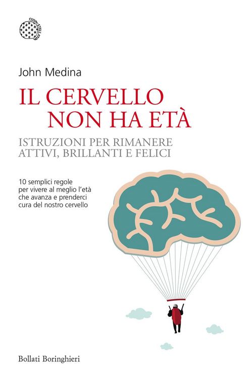 Produktbild: Il cervello non ha et&agrave;. Istruzioni per rimanere attivi, brillanti e felici